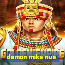 demon mika nua